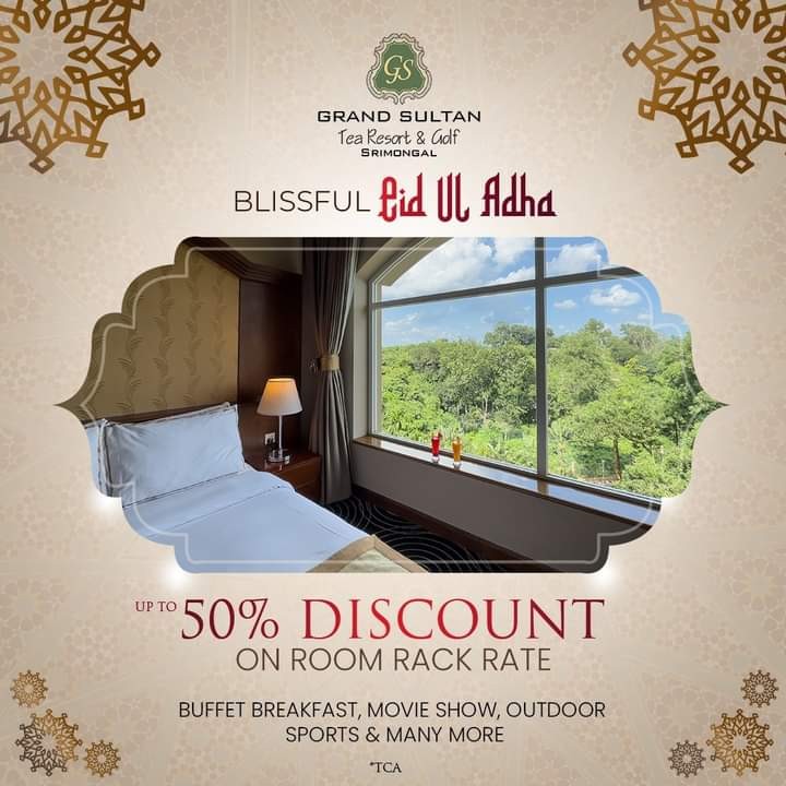 𝐆𝐫𝐚𝐧𝐝 𝐒𝐮𝐥𝐭𝐚𝐧 𝐓𝐞𝐚 𝐑𝐞𝐬𝐨𝐫𝐭 & 𝐆𝐨𝐥𝐟. Eid-Ul-Adha special offer UP TO 50% DISCOUNT ON ROOM RACK RATE